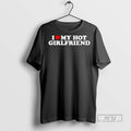 New I Love My Hot Girlfriend - Adult & Kids T-Shirts, Sweatshirts & Hoodies apparel design preview 1