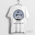 New I See Dead People Too - Adult & Kids T-Shirts, Sweatshirts & Hoodies apparel design preview 1