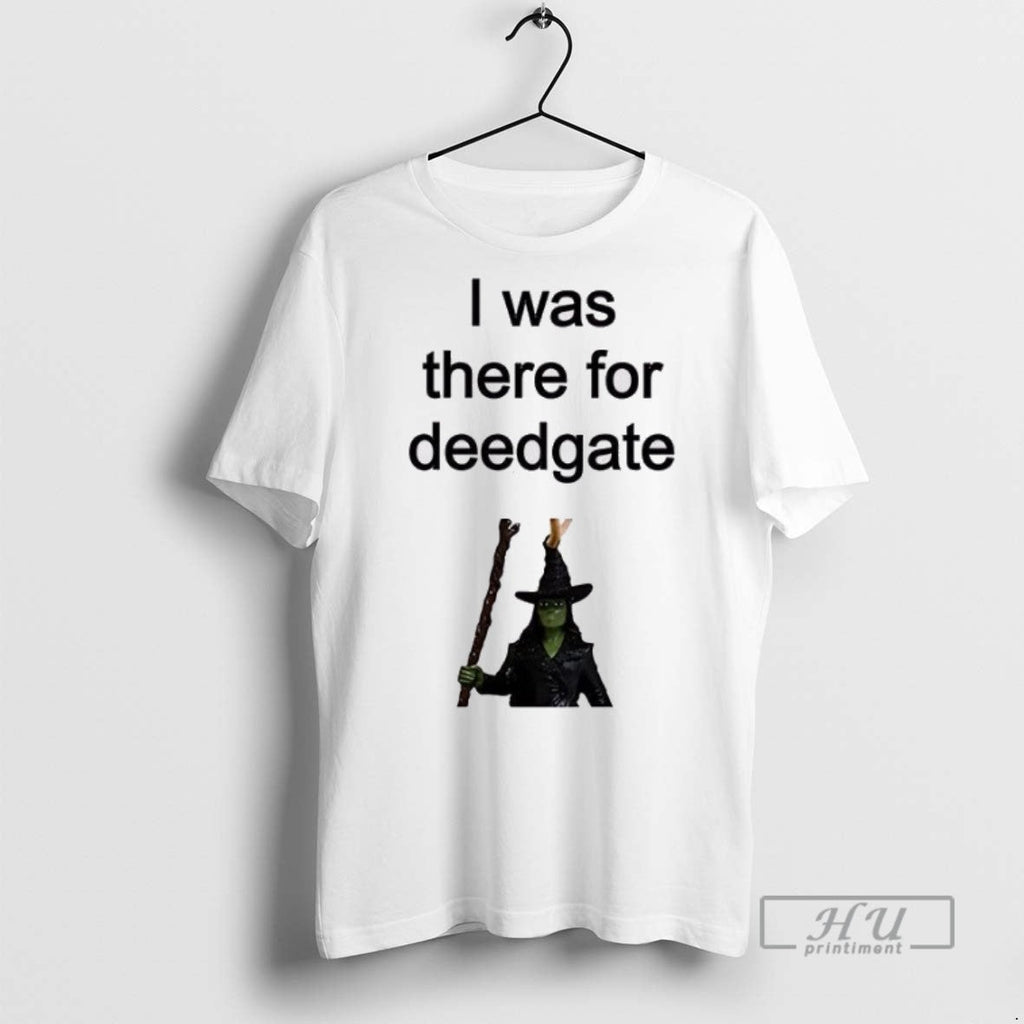 New I Was There For Deedgate - Adult & Kids T-Shirts, Sweatshirts & Hoodies apparel design preview 1