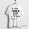 New If Youre Flirting With Me Please Let Know And Be - Adult & Kids T-Shirts, Sweatshirts & Hoodies apparel design preview 1