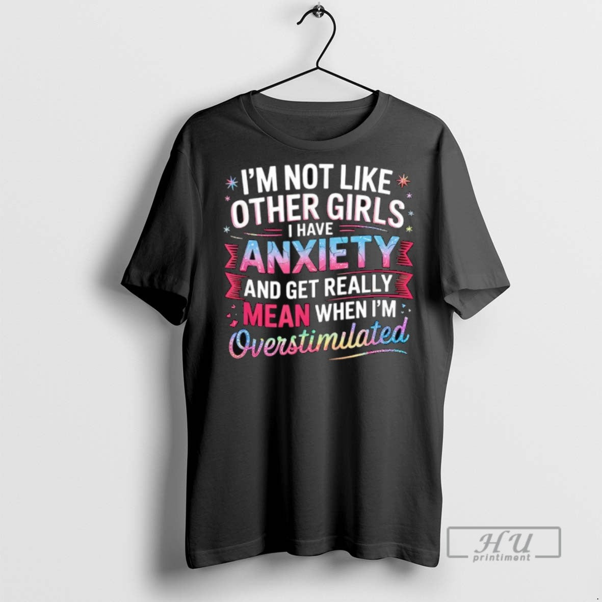 New Im Not Like Other Girls I Have Anxiety And Get - Adult & Kids T-Shirts, Sweatshirts & Hoodies apparel design preview 1