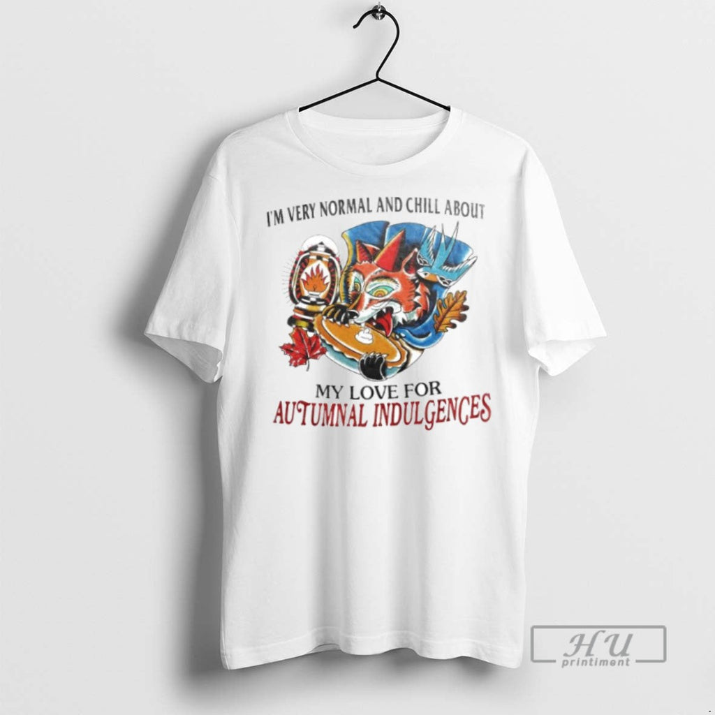 New Im Every Normal And Chill About My Love For - Adult & Kids T-Shirts, Sweatshirts & Hoodies apparel design preview 1