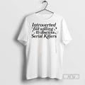 New Introverted But Willing To Discuss Serial Killers - Adult & Kids T-Shirts, Sweatshirts & Hoodies apparel design preview 1