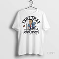 New Isnt That John Candy Graphic Sweater - Adult & Kids T-Shirts, Sweatshirts & Hoodies apparel design preview 1