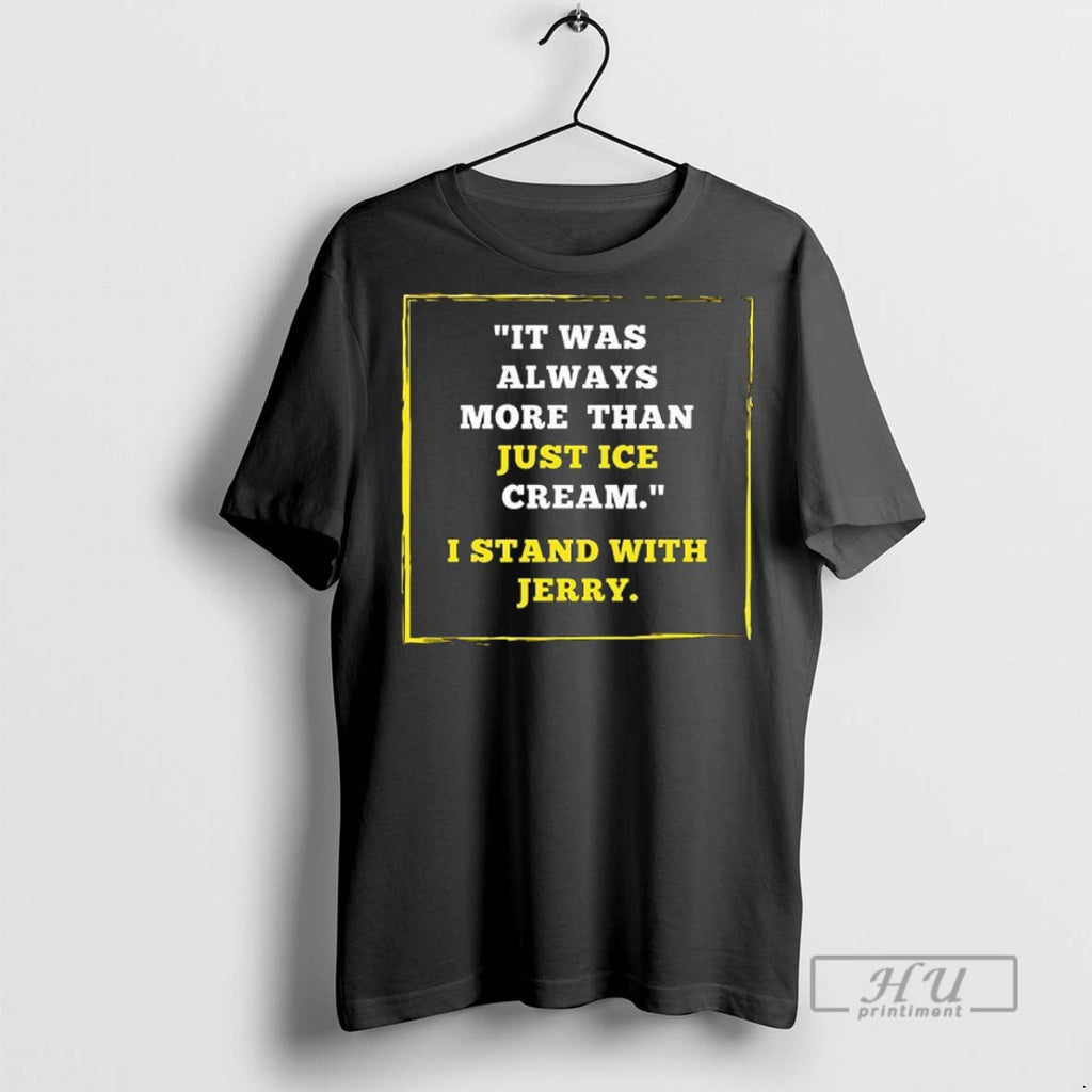 New It Was Always More Than Just Ice Cream I Stand - Adult & Kids T-Shirts, Sweatshirts & Hoodies apparel design preview 1