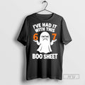 New Ive Had It With This 67 Boo Sheet - Adult & Kids T-Shirts, Sweatshirts & Hoodies apparel design preview 1