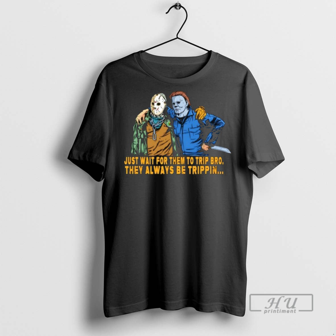 New Jason And Michael Just Wait For Them To Trip Bro - Adult & Kids T-Shirts, Sweatshirts & Hoodies apparel design preview 1