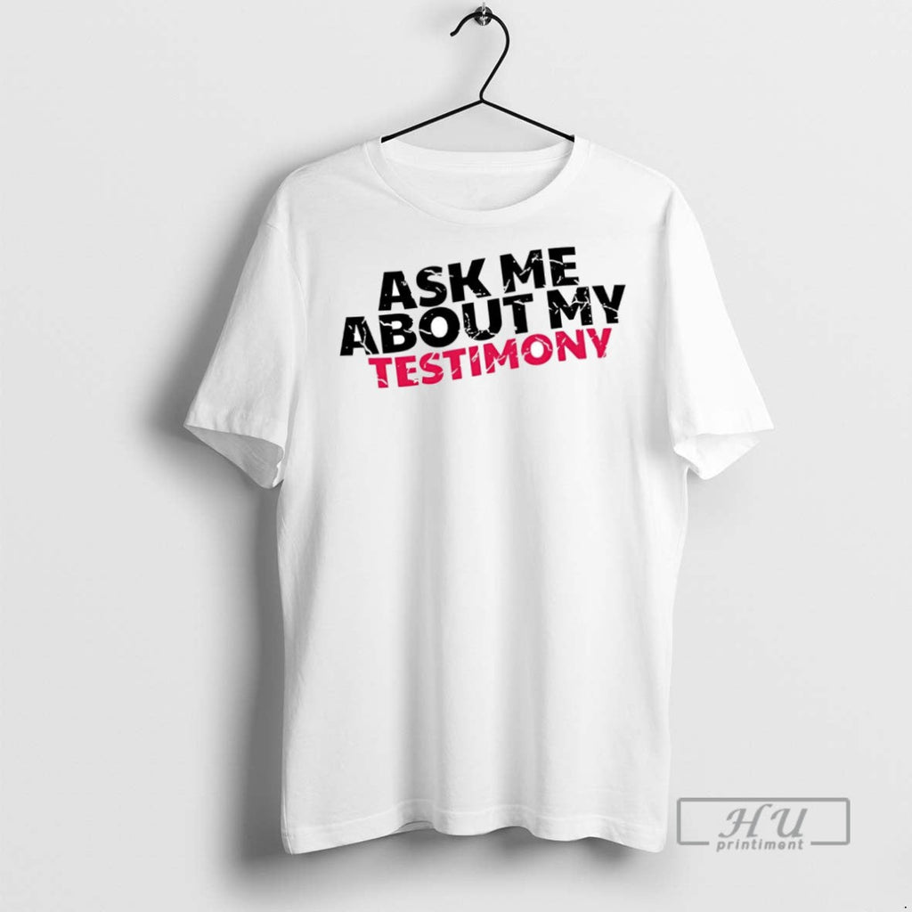 New Justin Williams Ask Me About My Testimony - Adult & Kids T-Shirts, Sweatshirts & Hoodies apparel design preview 1