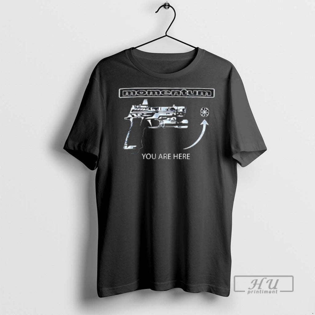 New Momentum You Are Here I Went To A Show And All - Adult & Kids T-Shirts, Sweatshirts & Hoodies apparel design preview 1