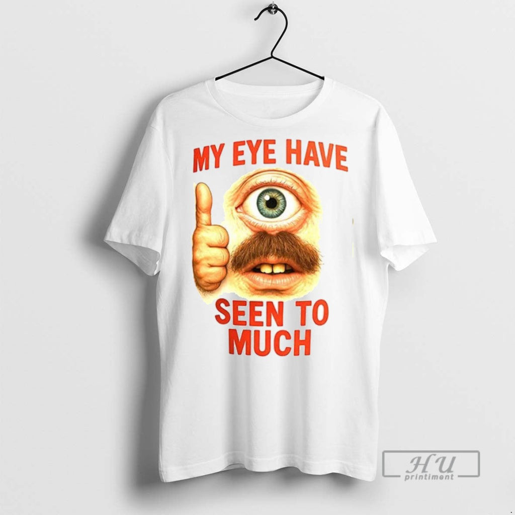 New My Eye Have Seen To Much Ceramic And Classic Dad - Adult & Kids T-Shirts, Sweatshirts & Hoodies apparel design preview 1
