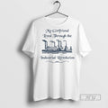 New My Girlfriend Lived Through The Industrial - Adult & Kids T-Shirts, Sweatshirts & Hoodies apparel design preview 1