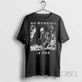 New No Worries If Not Death Metal Skeleton - Adult & Kids T-Shirts, Sweatshirts & Hoodies apparel design preview 1