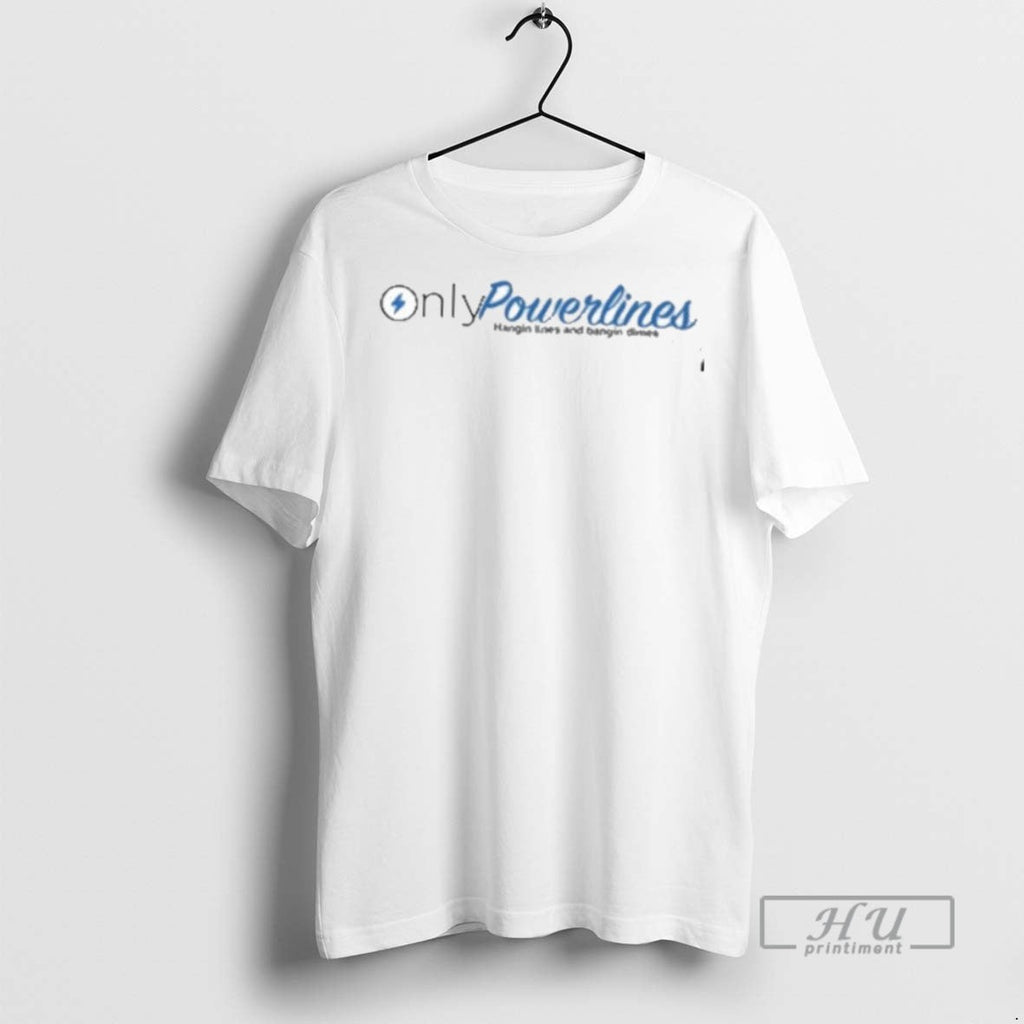New Onlypowerlines Lineman Funny - Adult & Kids T-Shirts, Sweatshirts & Hoodies apparel design preview 1