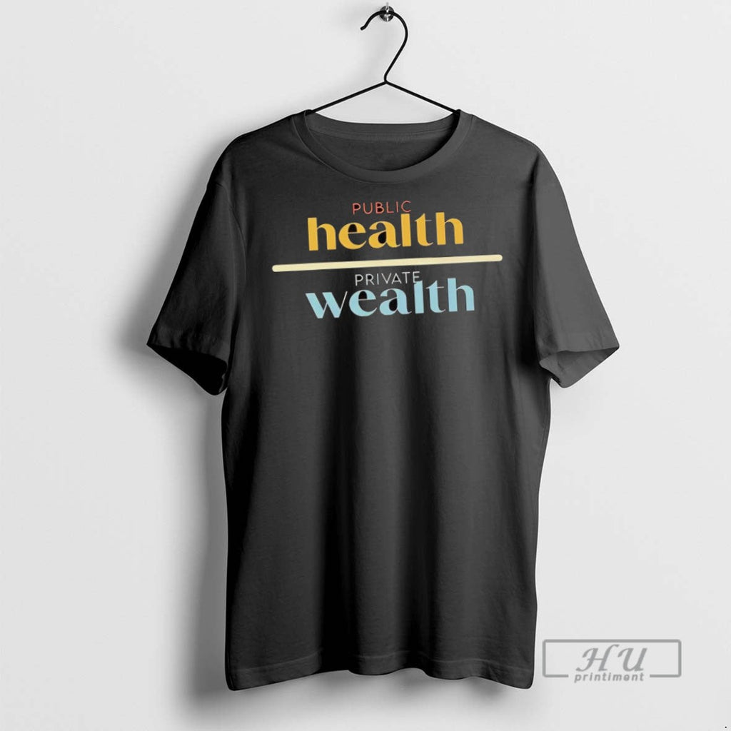 New Public Health Private Wealth - Adult & Kids T-Shirts, Sweatshirts & Hoodies apparel design preview 1