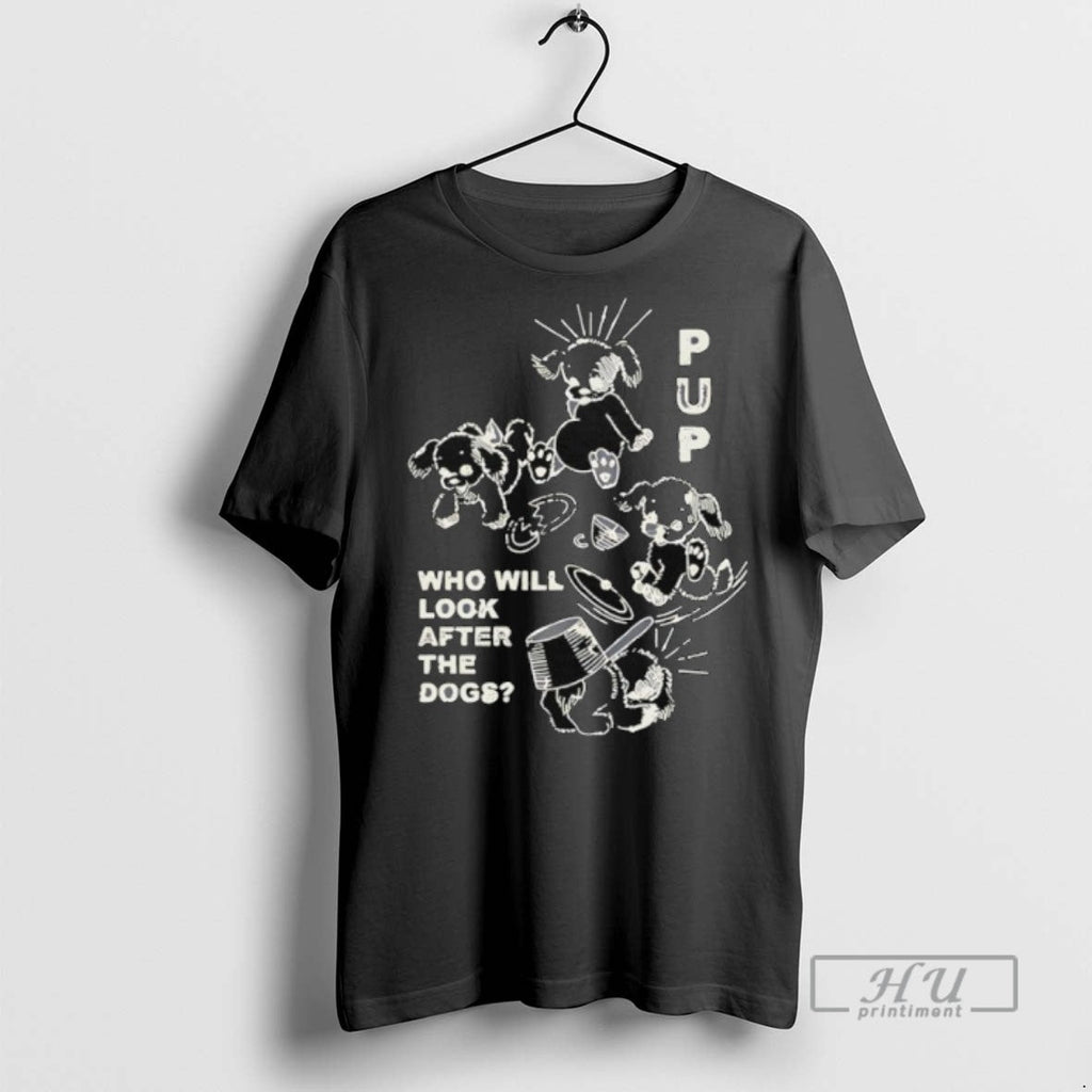 New Pup The Band Furbaby Frolic Who Will Look After - Adult & Kids T-Shirts, Sweatshirts & Hoodies apparel design preview 1