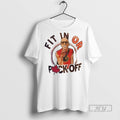 New Red Maple Leaf Fit In Or Fuck Off - Adult & Kids T-Shirts, Sweatshirts & Hoodies apparel design preview 1