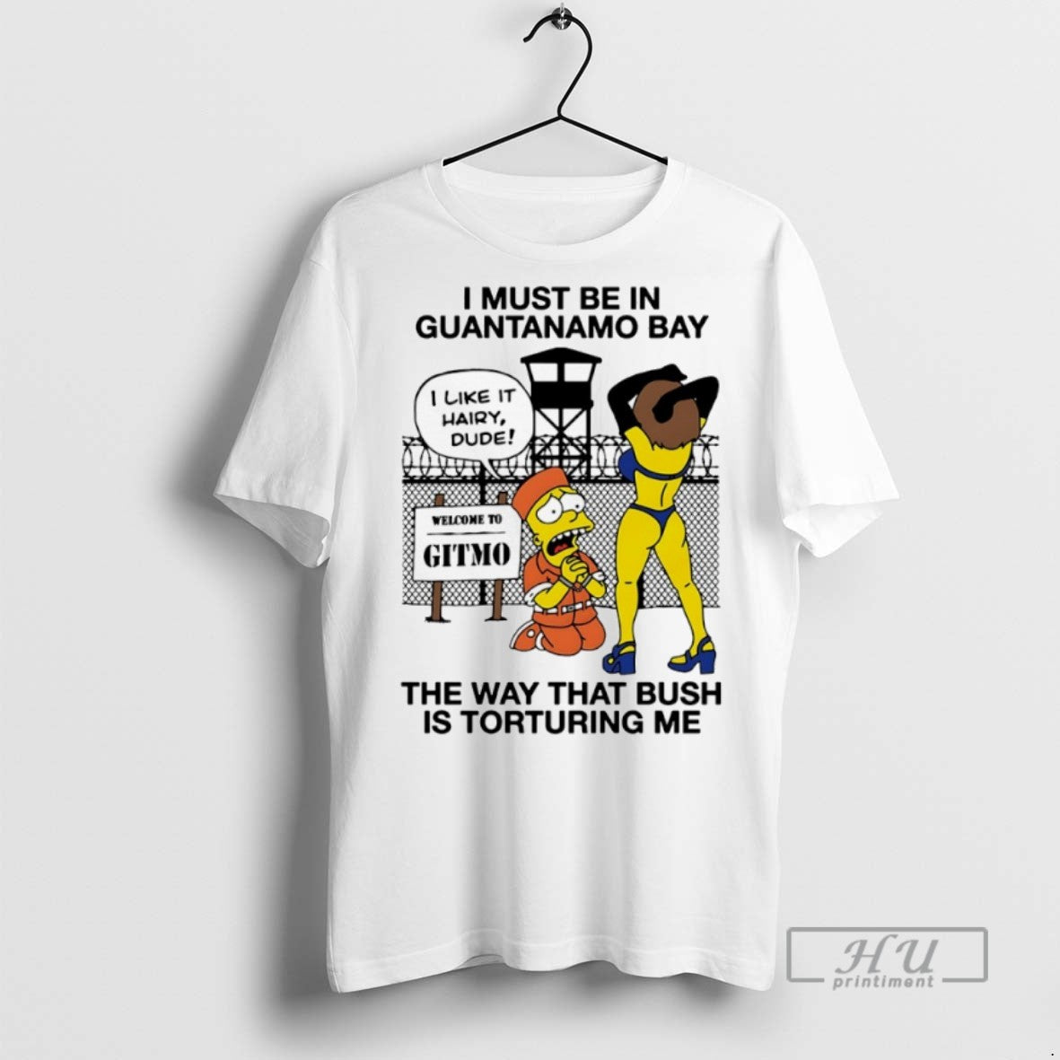 New Simpsons I Must Be In Guantanamo Bay The Way That - Adult & Kids T-Shirts, Sweatshirts & Hoodies apparel design preview 1