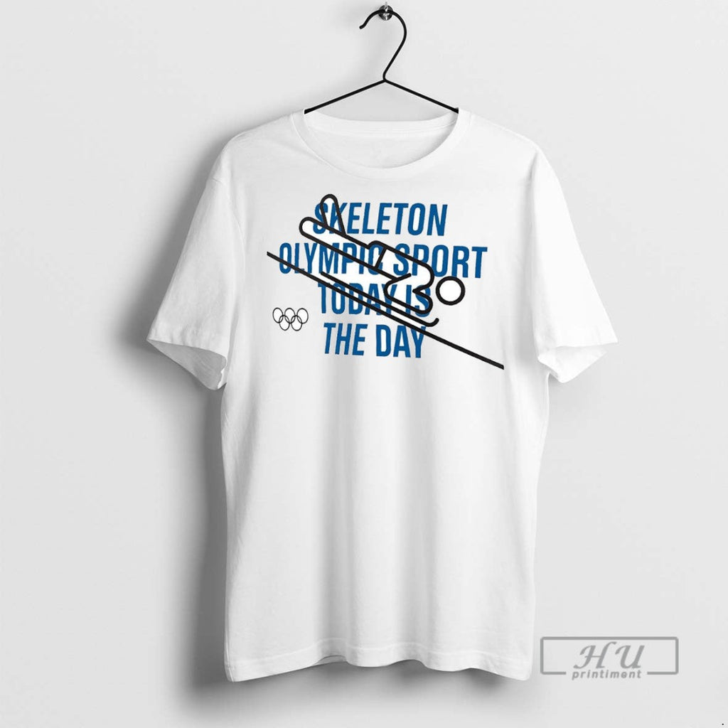 New Skeleton Olympic Sport Today Is The Day - Adult & Kids T-Shirts, Sweatshirts & Hoodies apparel design preview 1