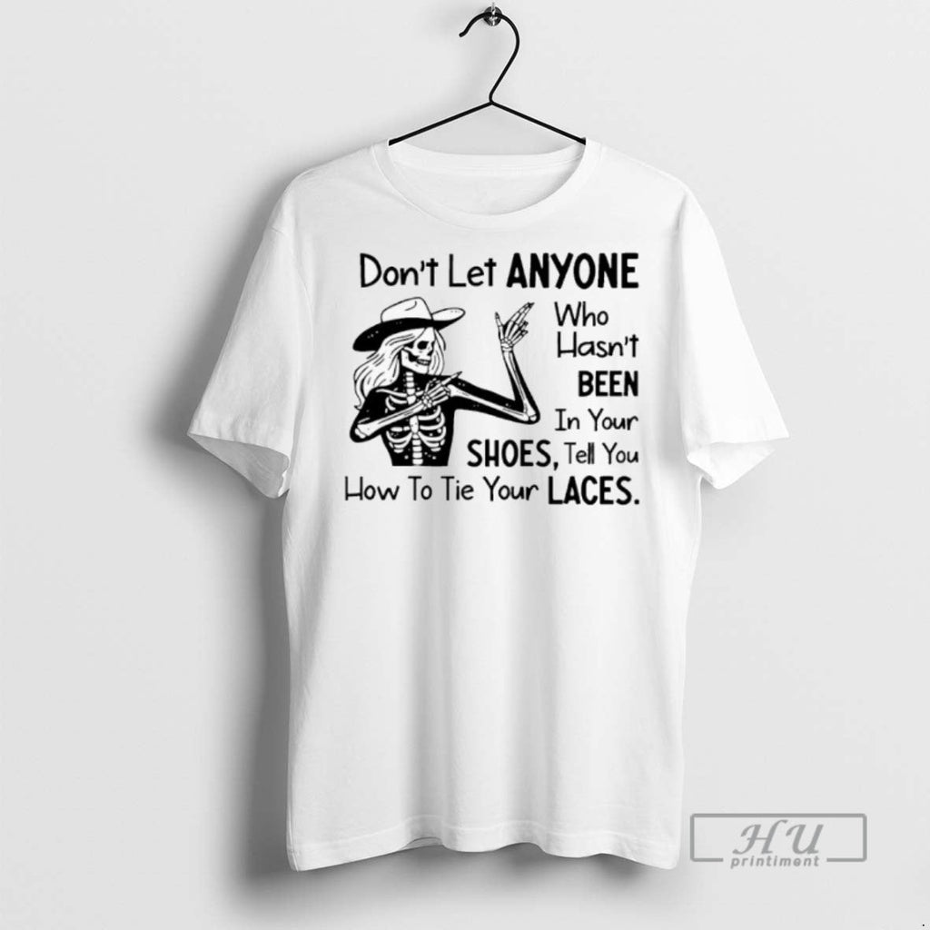 New Skeleton Cowboy Dont Let Anyone Who Hasnt Been In - Adult & Kids T-Shirts, Sweatshirts & Hoodies apparel design preview 1