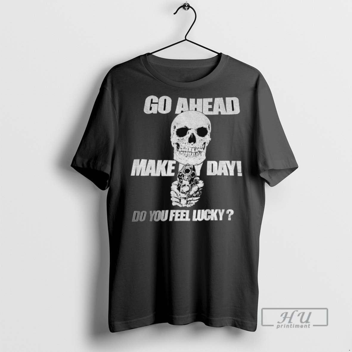 New Skull Go Ahead Make My Day Do You Feel Lucky - Adult & Kids T-Shirts, Sweatshirts & Hoodies apparel design preview 1
