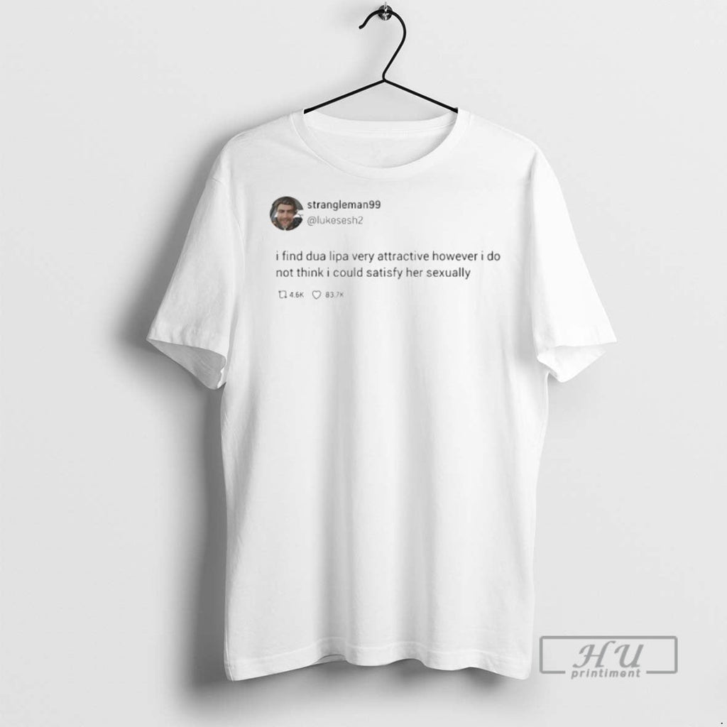 New Strangleman Lukesesh2 I Find Dua Lipa Attractive - Adult & Kids T-Shirts, Sweatshirts & Hoodies apparel design preview 1