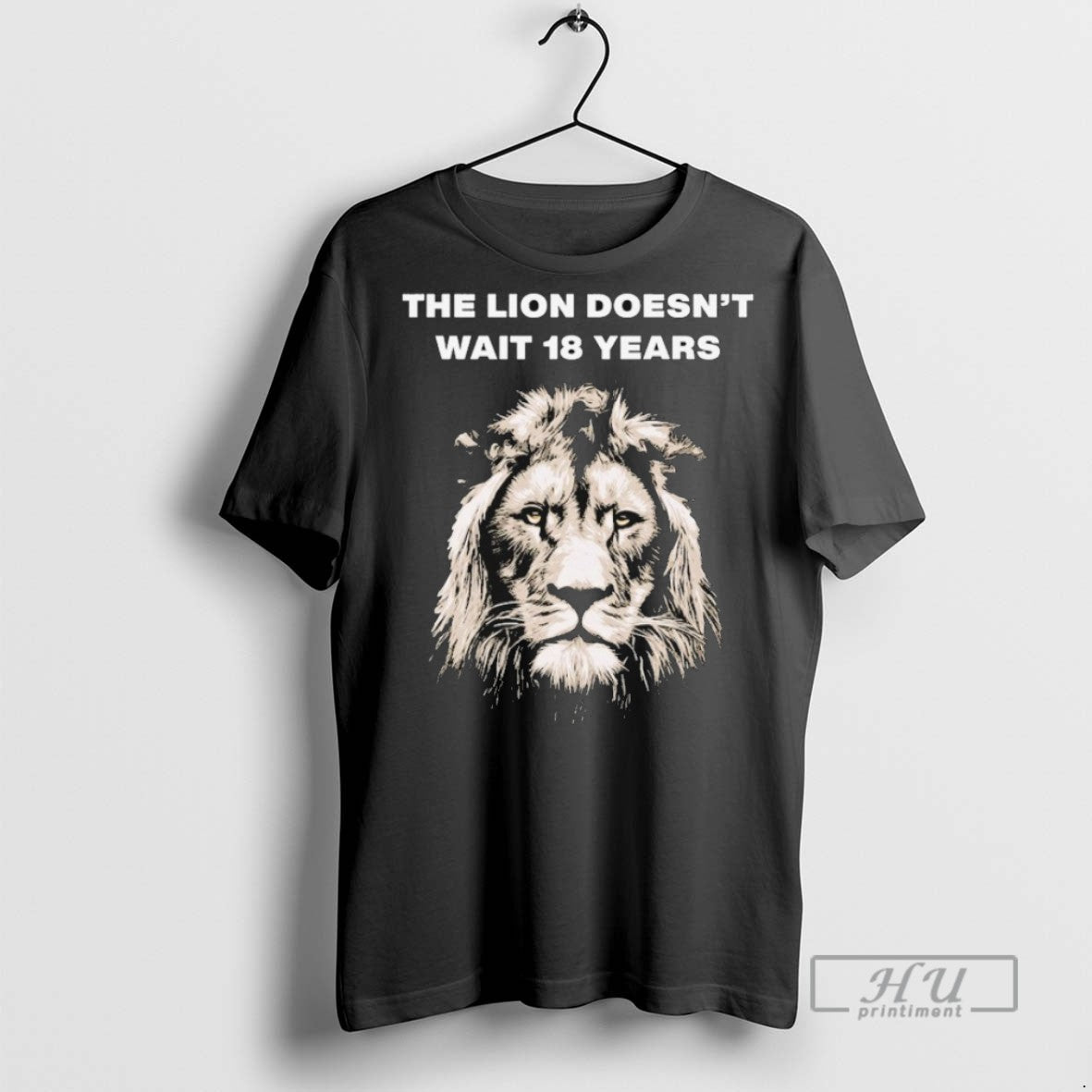 New The Lion Doesnt Wait 18 Years - Adult & Kids T-Shirts, Sweatshirts & Hoodies apparel design preview 1