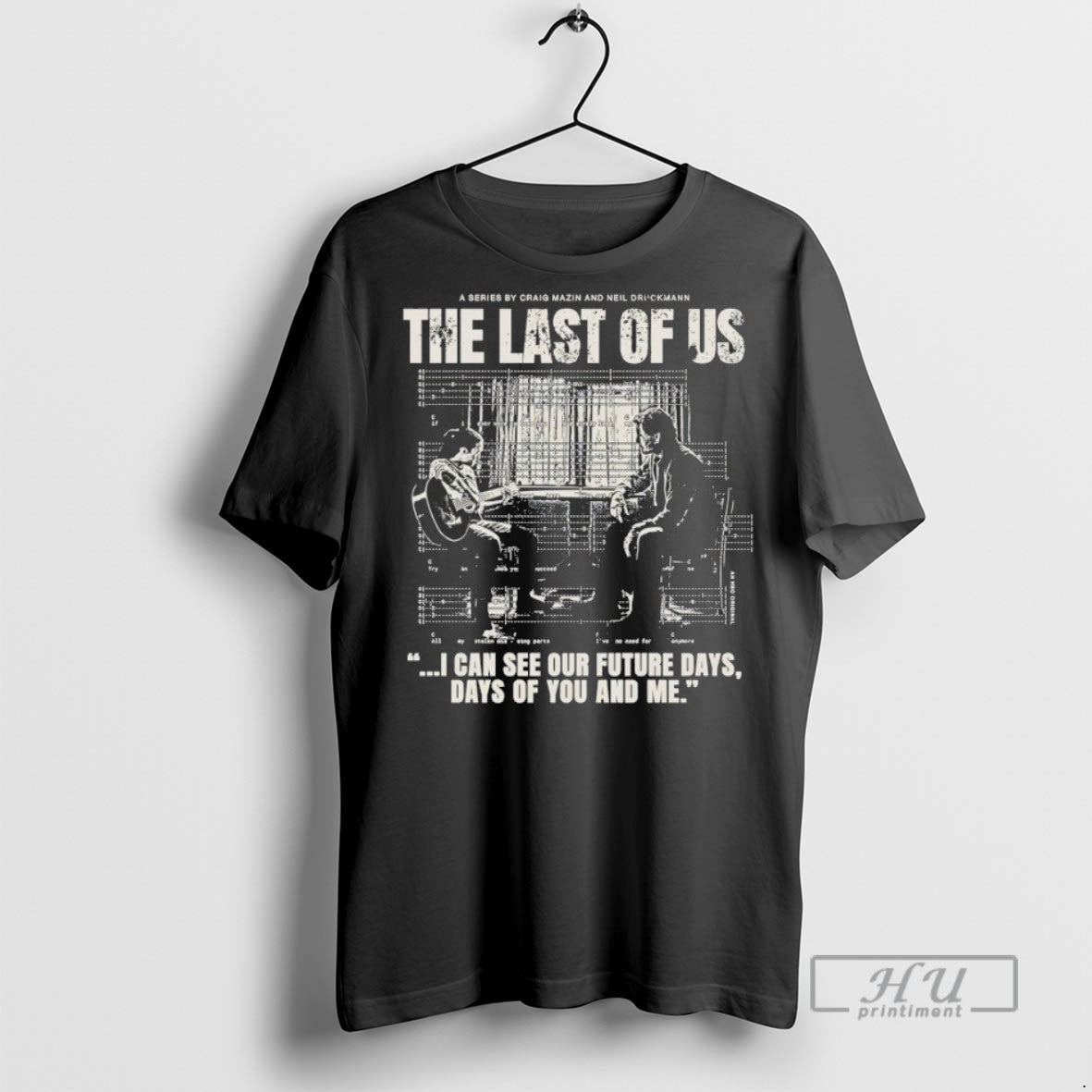 New The Last Of Us I Can See Our Future Days You And - Adult & Kids T-Shirts, Sweatshirts & Hoodies apparel design preview 1