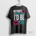 New The Without Mayday Parade Id Be Miserable Best - Adult & Kids T-Shirts, Sweatshirts & Hoodies apparel design preview 1