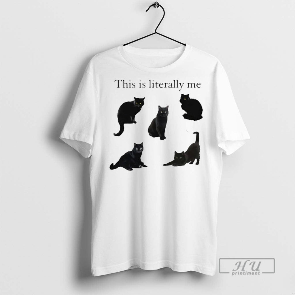 New This Is Literally Me Cat - Adult & Kids T-Shirts, Sweatshirts & Hoodies apparel design preview 1