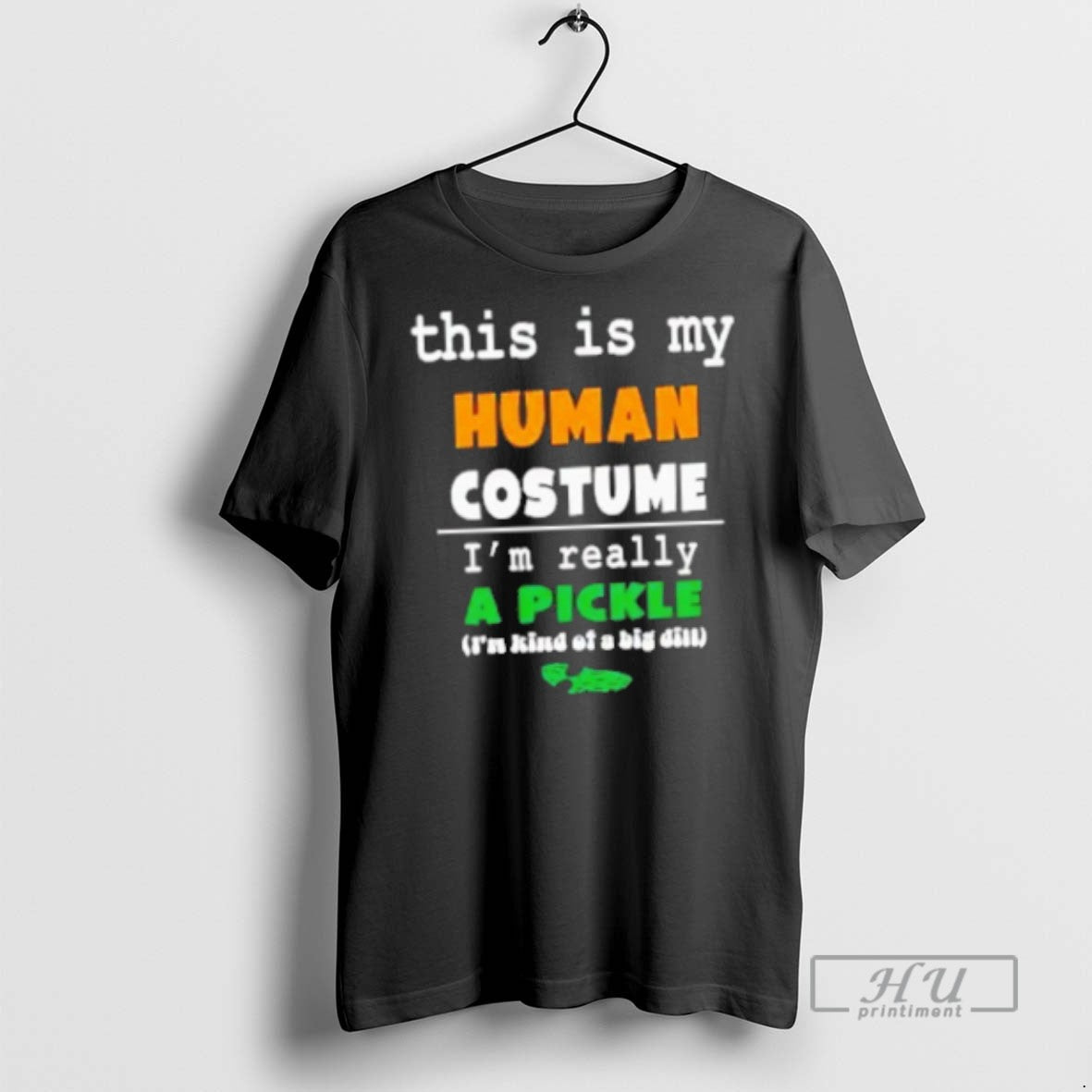 New This Is My Human Costume Im Really A Pickle - Adult & Kids T-Shirts, Sweatshirts & Hoodies apparel design preview 1