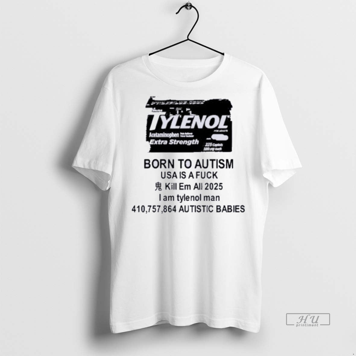 New Tylenol Born To Autism Usa Is A Fuck Kill Em All - Adult & Kids T-Shirts, Sweatshirts & Hoodies apparel design preview 1