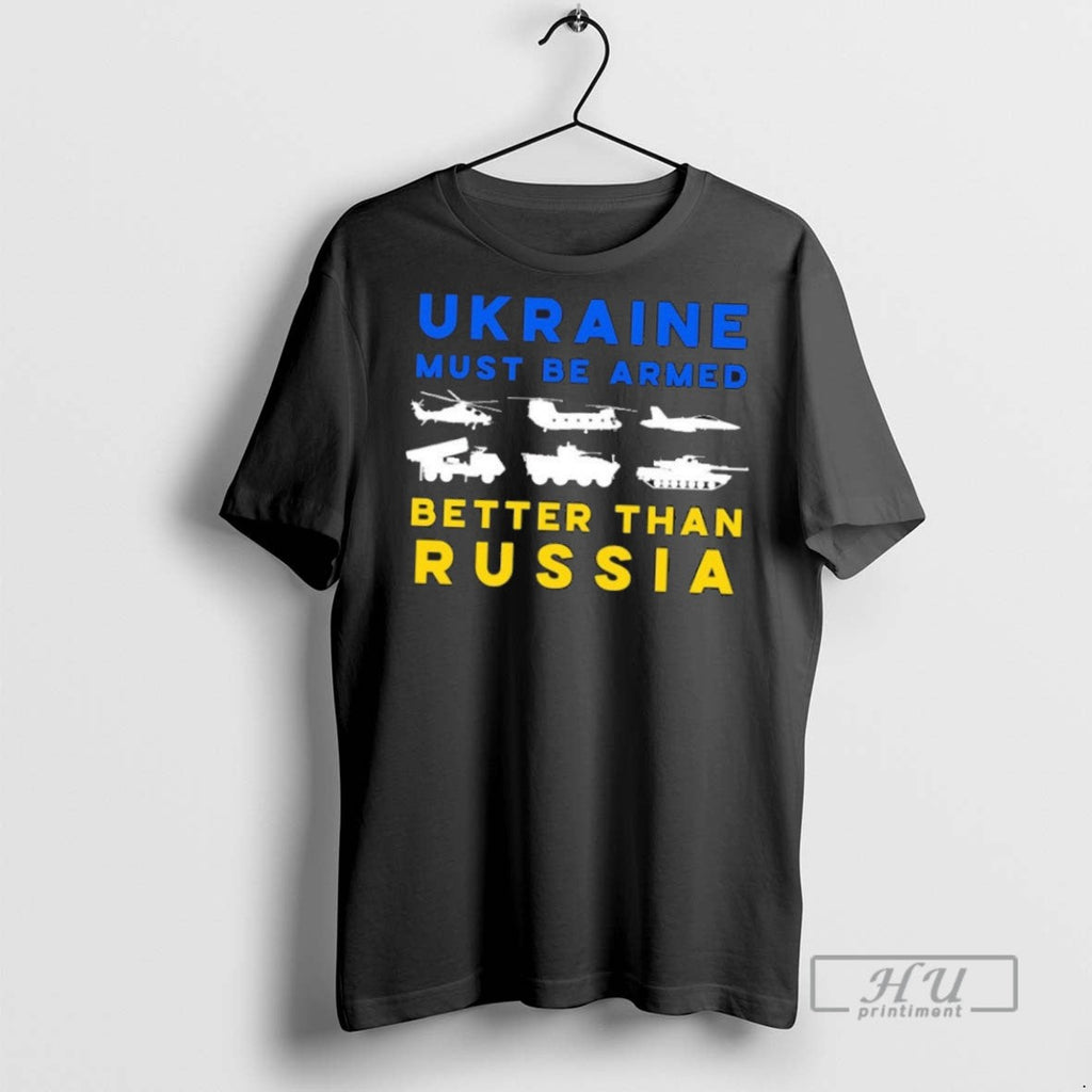 New Ukraine Must Be Armed Better Than Russia - Adult & Kids T-Shirts, Sweatshirts & Hoodies apparel design preview 1