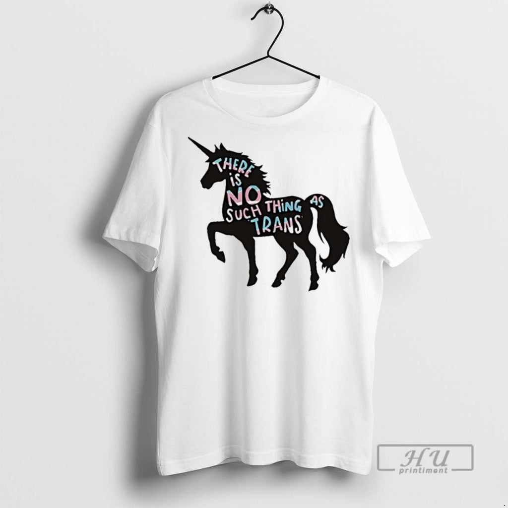 New Unicorn There Is No Such Thing As Trans - Adult & Kids T-Shirts, Sweatshirts & Hoodies apparel design preview 1