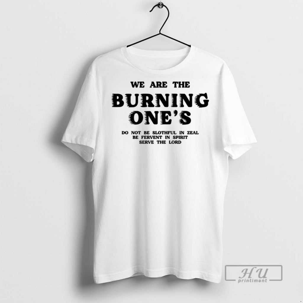 New We Are The Burning Ones - Adult & Kids T-Shirts, Sweatshirts & Hoodies apparel design preview 1