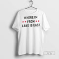 New Where Im From Lake Is East - Adult & Kids T-Shirts, Sweatshirts & Hoodies apparel design preview 1
