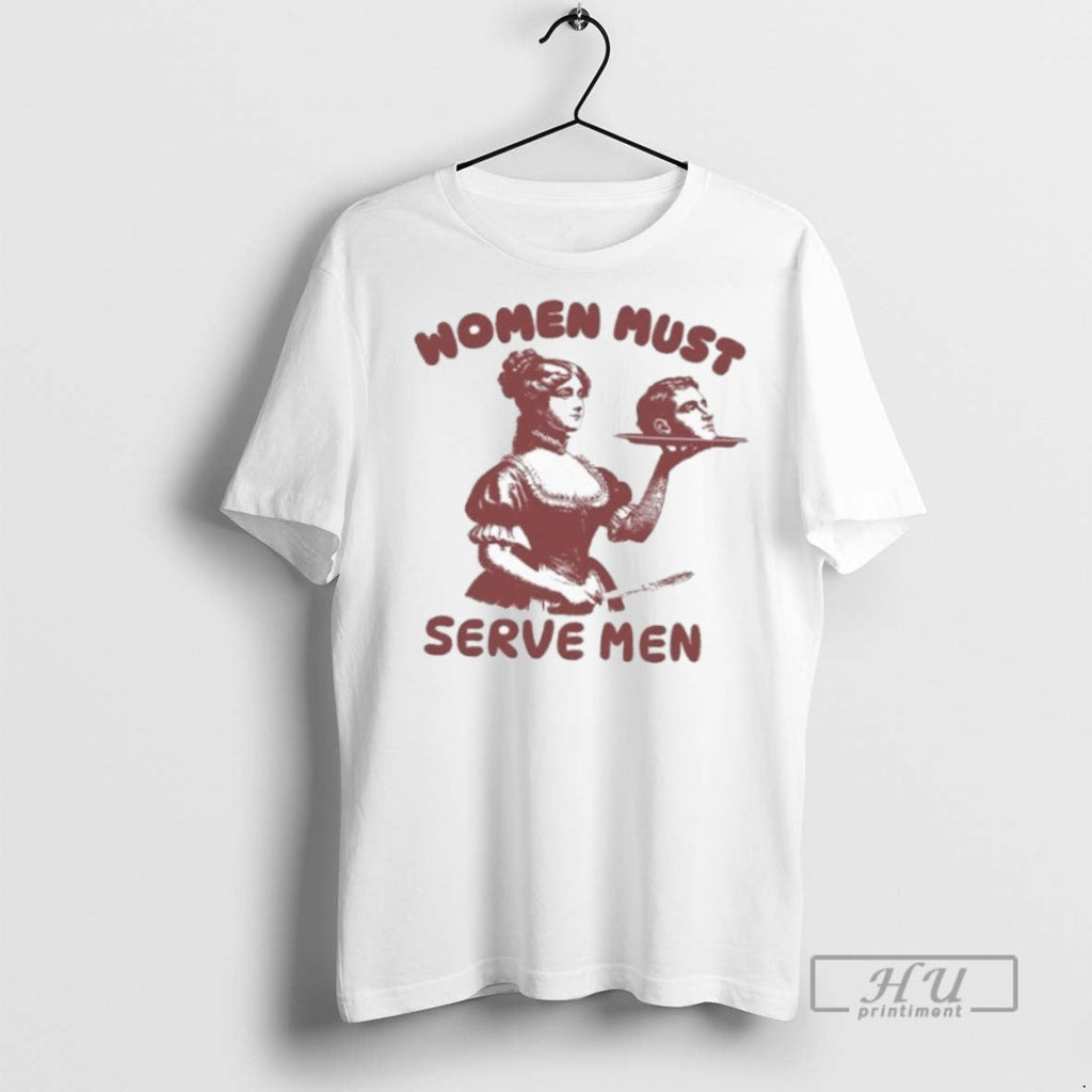 New Women Must Serve - Adult & Kids T-Shirts, Sweatshirts & Hoodies apparel design preview 1