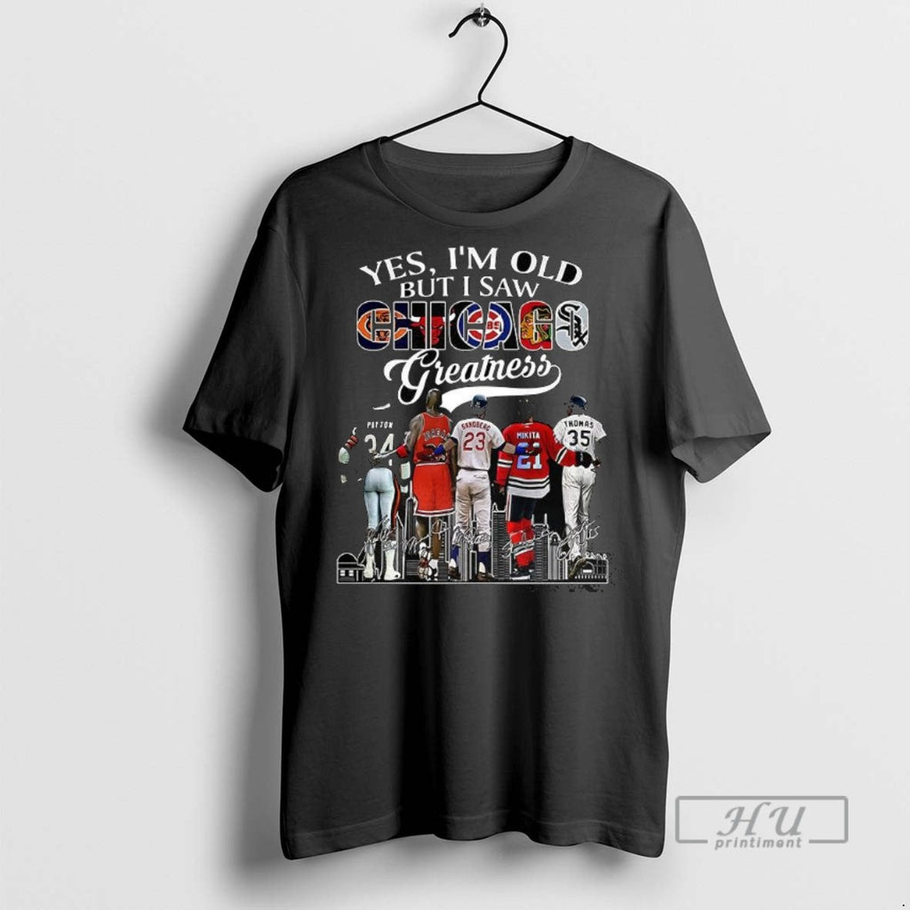 New Yes Im Old But I Saw Chicago Greatness Honoring - Adult & Kids T-Shirts, Sweatshirts & Hoodies apparel design preview 1