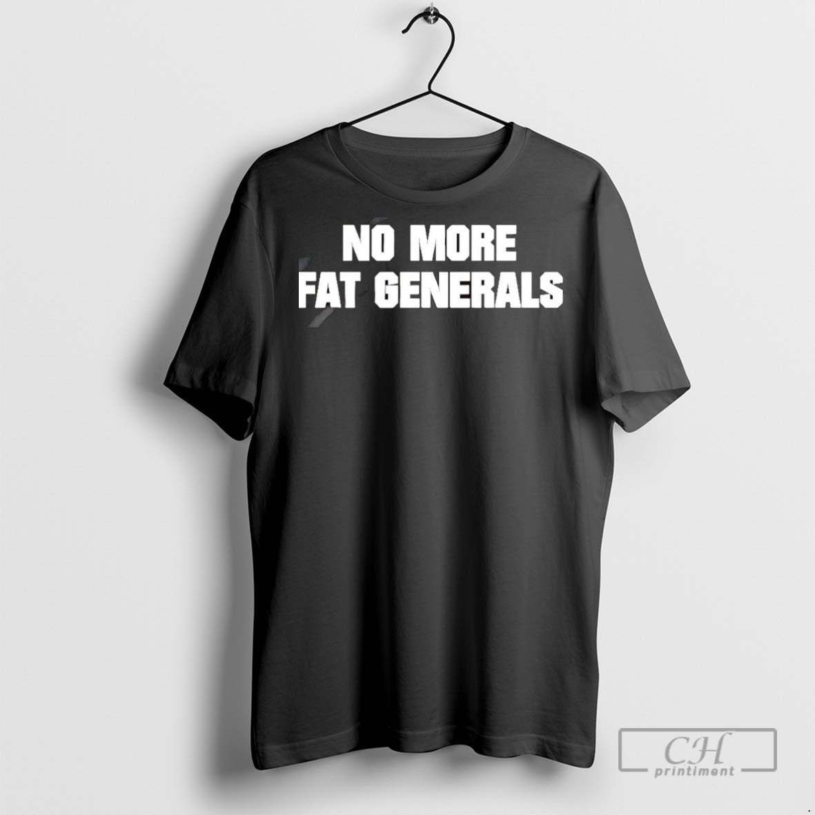 No More Fat Generals - Adult & Kids T-Shirts, Sweatshirts & Hoodies apparel design preview 1
