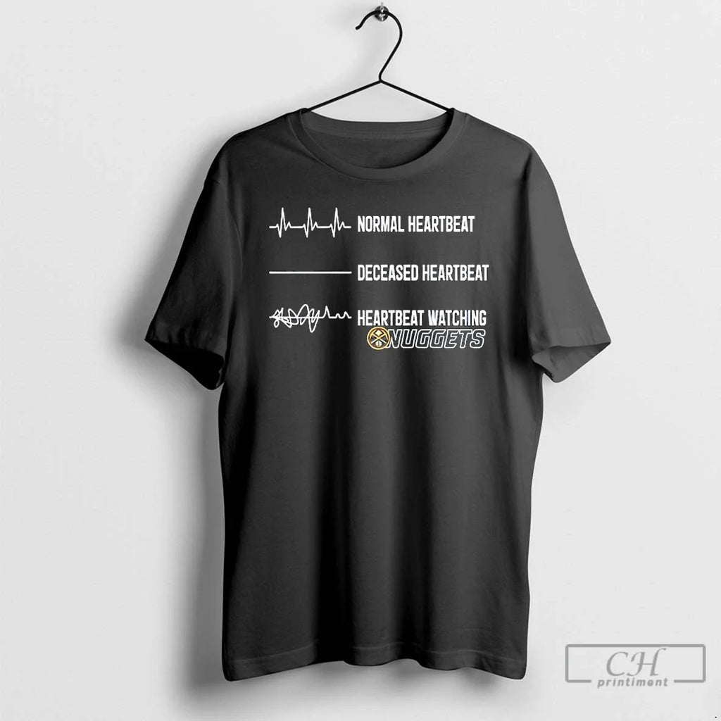 Normal Heartbeat Deceased Watching Denver Nuggets - Adult & Kids T-Shirts, Sweatshirts & Hoodies apparel design preview 1