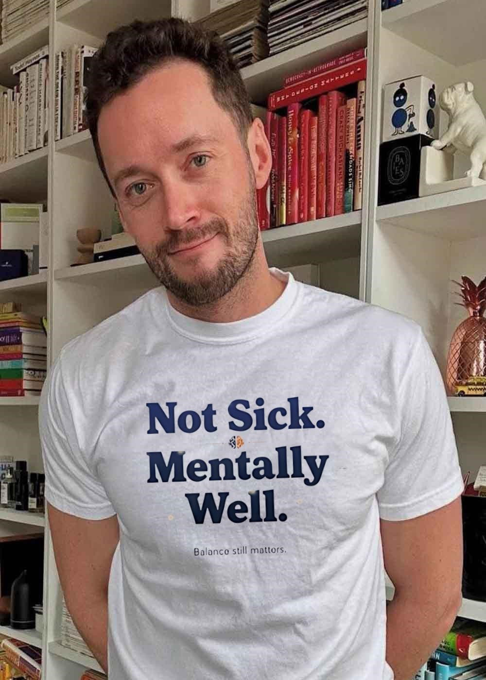 Not Sick Mentally Well Balance Still Matters - Adult & Kids T-Shirts, Sweatshirts & Hoodies apparel design preview 2