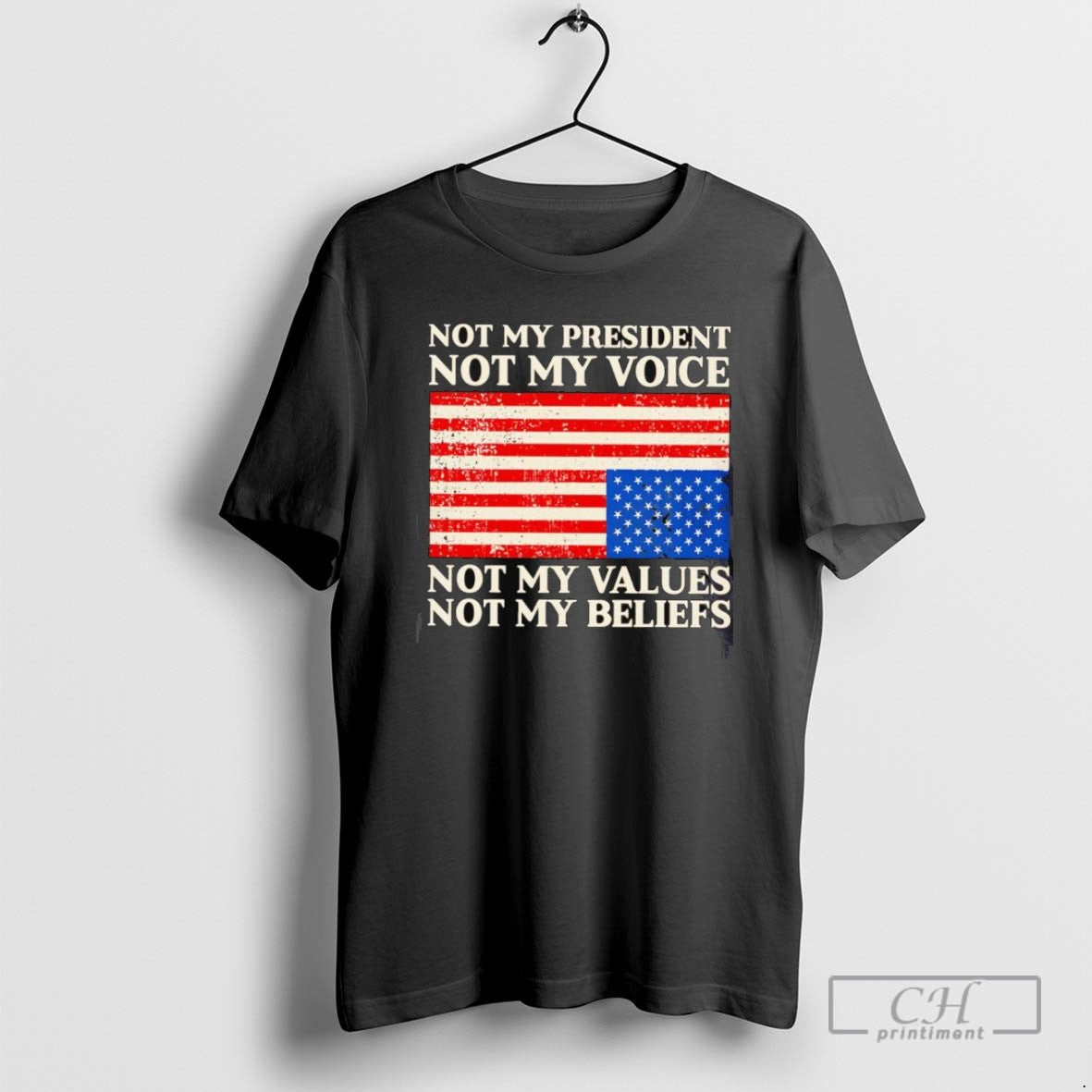 Not My President Values Beliefs American Flag - Adult & Kids T-Shirts, Sweatshirts & Hoodies apparel design preview 1