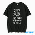 Obama Are You Coming Home Soon The Babysitter Is - Adult & Kids T-Shirts, Sweatshirts & Hoodies apparel design preview 1