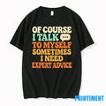 Of Course I Talk To Myself Sometimes Need Expert - Adult & Kids T-Shirts, Sweatshirts & Hoodies apparel design preview 1