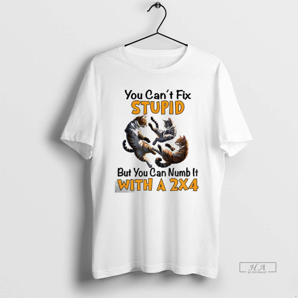 Official Trendy Cat You Cant Fix Stupid But Can Numb - Adult & Kids T-Shirts, Sweatshirts & Hoodies apparel design preview 1