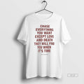 Official Trendy Chase Everything You Want Except Love - Adult & Kids T-Shirts, Sweatshirts & Hoodies apparel design preview 1