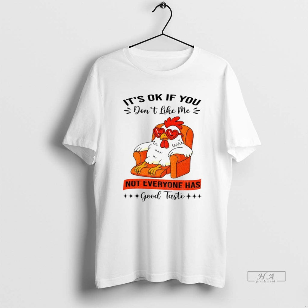 Official Trendy Chicken Its Ok If You Dont Like Me - Adult & Kids T-Shirts, Sweatshirts & Hoodies apparel design preview 1