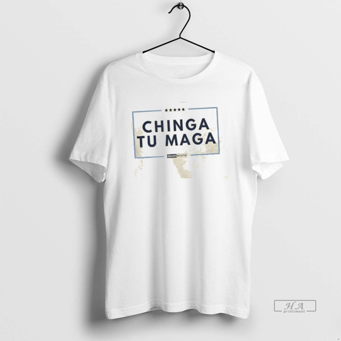 Official Trendy Chinga Tu Maga Isaiah Martin - Adult & Kids T-Shirts, Sweatshirts & Hoodies apparel design preview 1