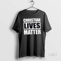 Official Trendy Christian Lives Matter - Adult & Kids T-Shirts, Sweatshirts & Hoodies apparel design preview 1