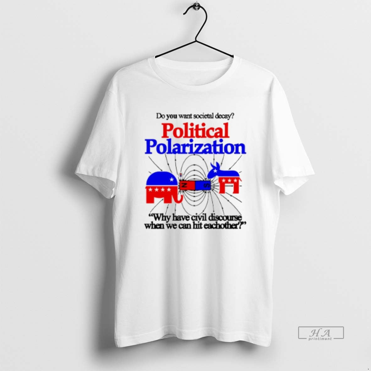 Official Trendy Do You Want Societal Decay Political - Adult & Kids T-Shirts, Sweatshirts & Hoodies apparel design preview 1