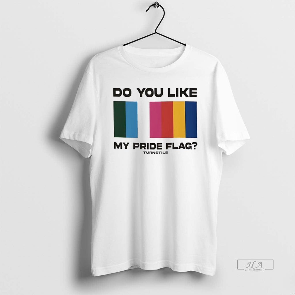 Official Trendy Do You Like My Pride Flag Turnstile - Adult & Kids T-Shirts, Sweatshirts & Hoodies apparel design preview 1